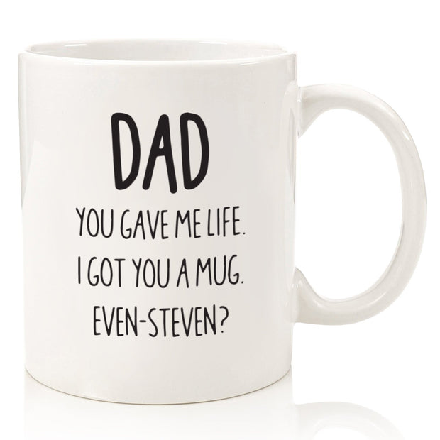 Got You A Mug Even Steven Fathers Day Ceramic Coffee Mark Cup