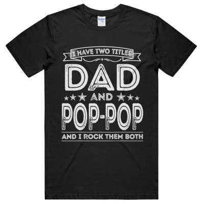Men I Have Two Titles Dad And Popular Funny Gift Father's Day T-shirt